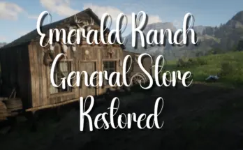 Emerald Ranch General Store Restored