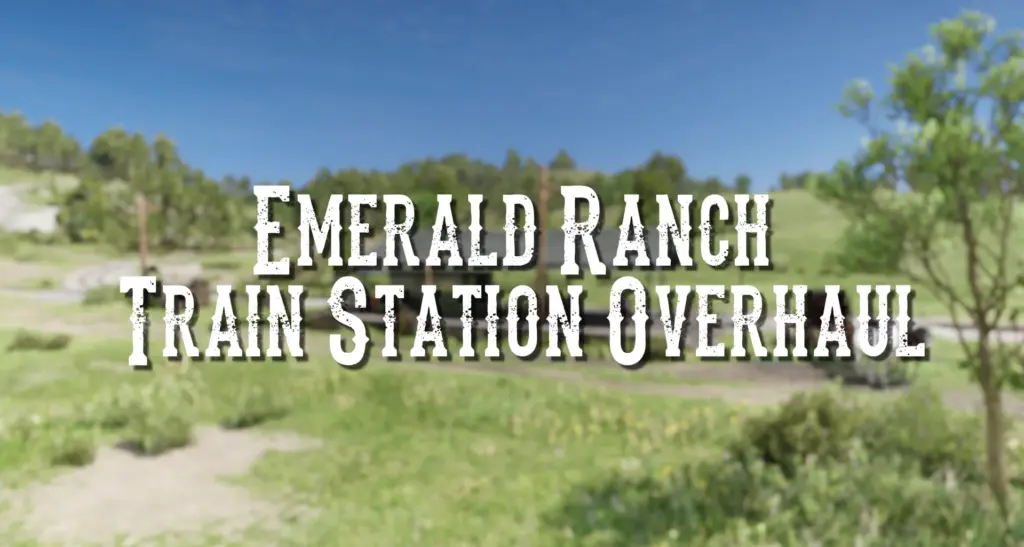 Emerald Ranch Train Station Overhaul V1.0