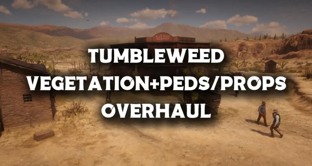 Tumbleweed Vegetation and added Props-Peds V1.0