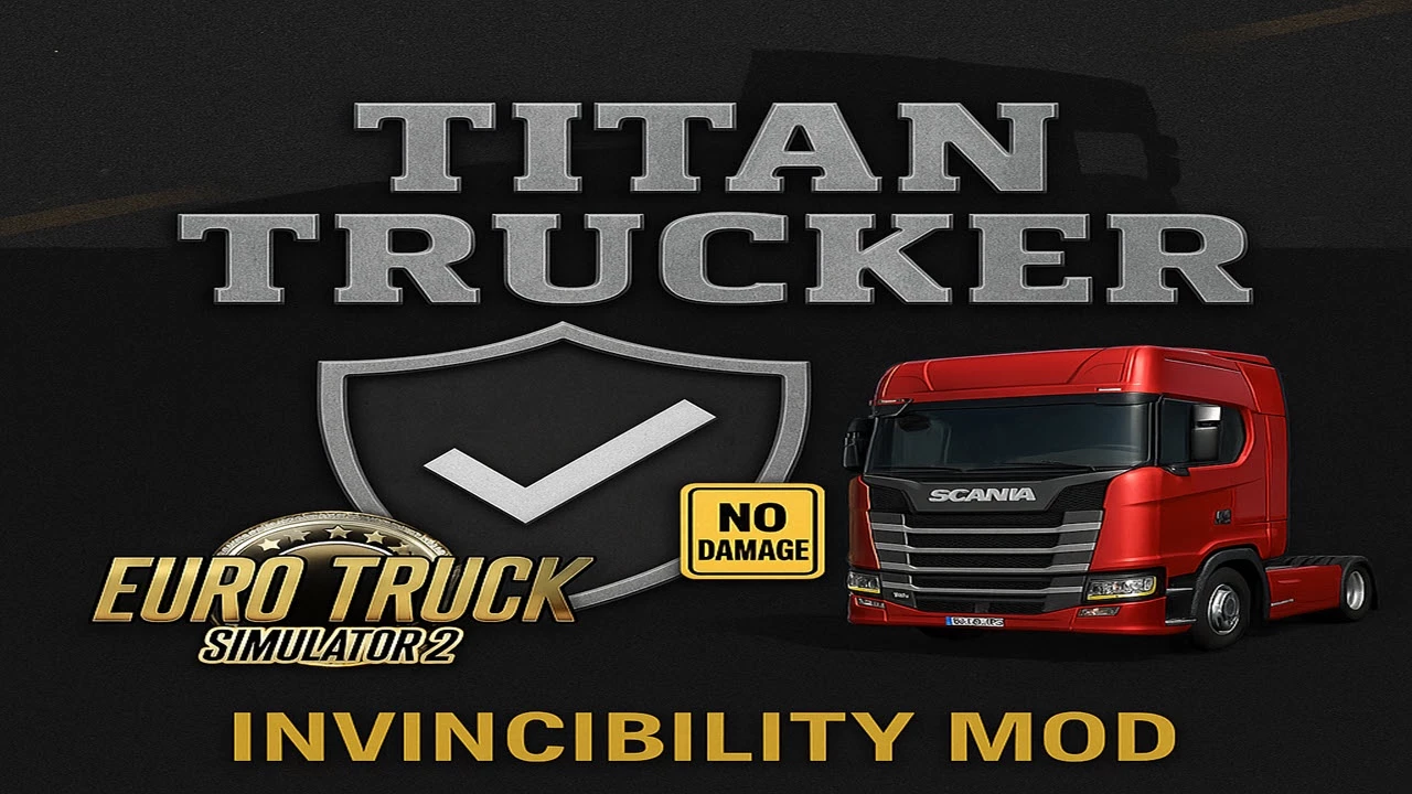 ETS2 - Titan Trucker No Damage Invincibility v1.0 1.54