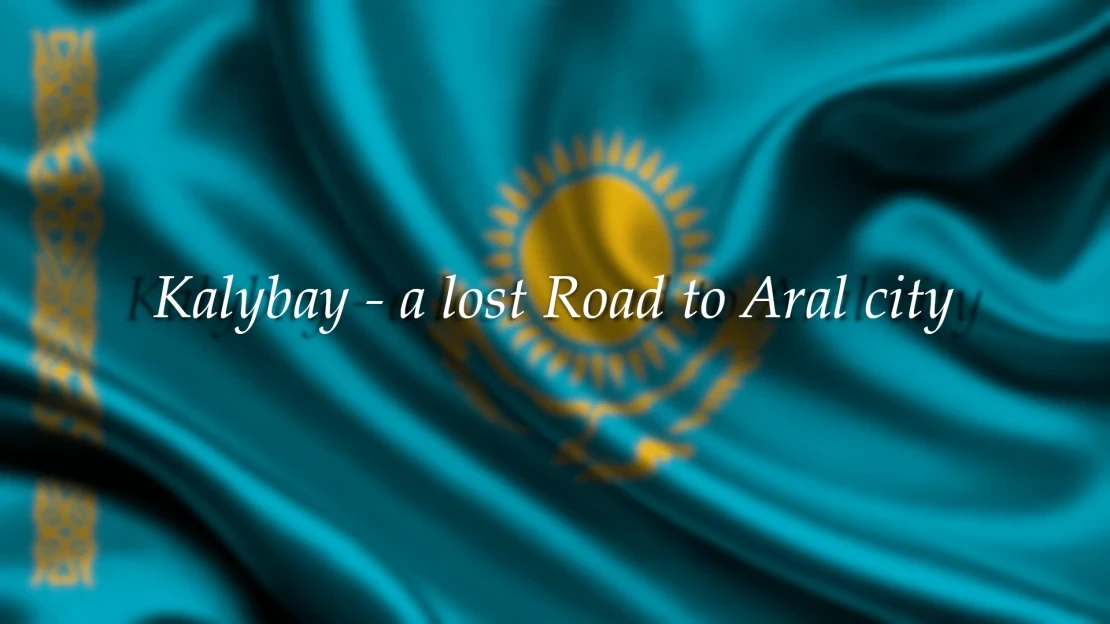 Kalybay - a lost Road to Aral's city v1.0