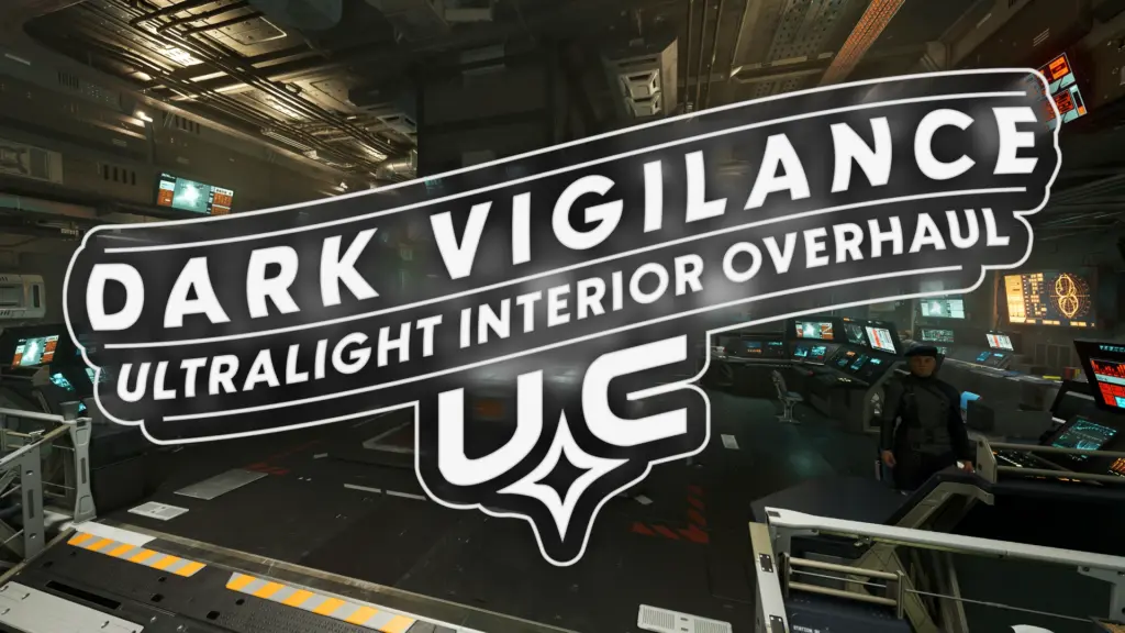 Dark UC Vigilance - Ultralight Interior Overhaul