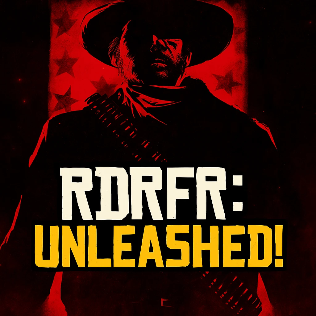 RDRFR UNLEASHED