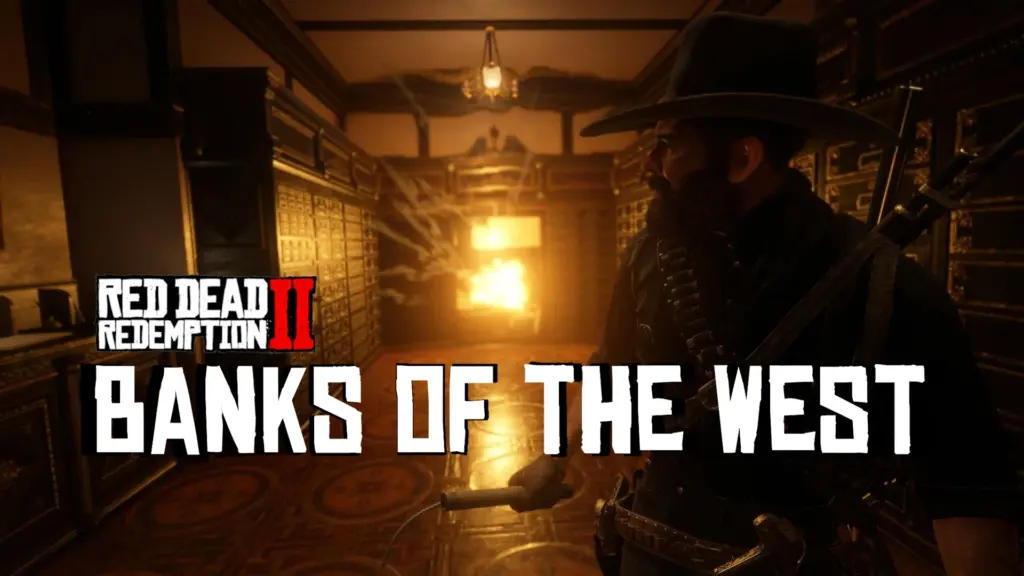 Banks of the West - Banks Bank Robberies and Death Rebalance V0.9