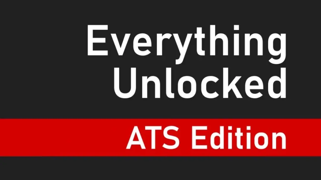 Everything Unlocked: ATS Edition V8.0