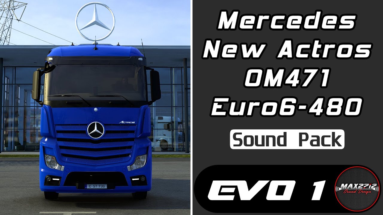 mod_6aaa843f98236_2018-MB-New-Actros-480-OM471-Sound-Pack.jpg